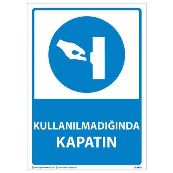 Kullanılmadığında Kapatın Uyarı Levhası