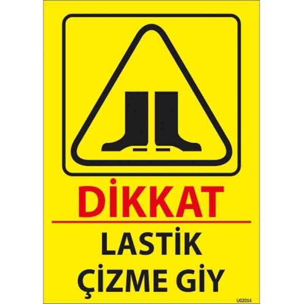 Lastik Çizme Giy Uyarı Levhası