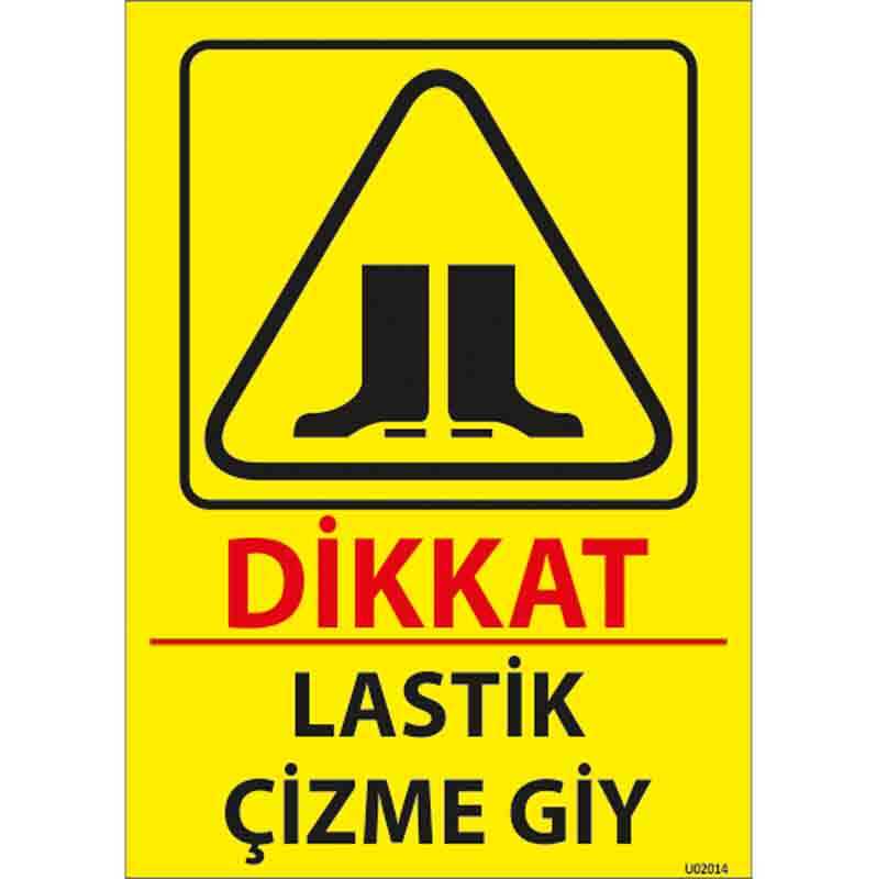 Lastik Çizme Giy Uyarı Levhası