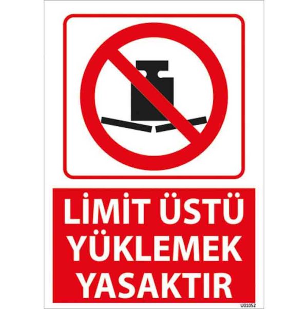 Limit Üstü Yüklemek Yasaktır Uyarı Levhası