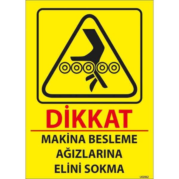 Makina Besleme Ağızlarına Elini Sokma Uyarı Levhası