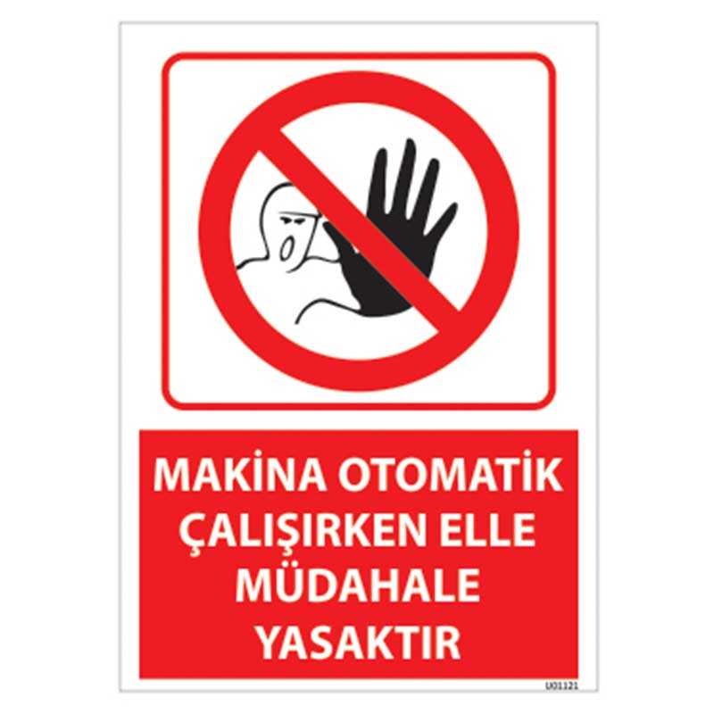 Makina Otomatik Çalışır Elle Müdahale Yasaktır Uyarı Levhası