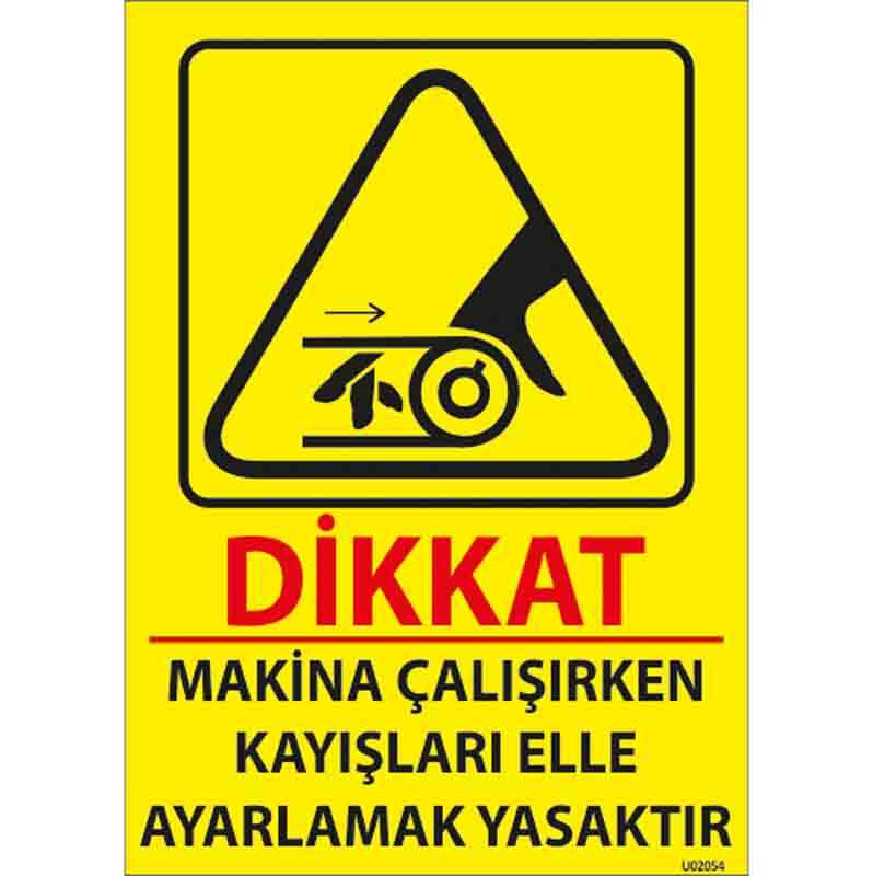 Makine Çalışırken Kayışları Elle Ayarlamayın Uyarı Levhası