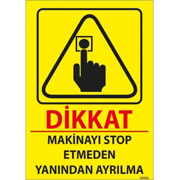 Makineyi Çalışırken Stop etmeden Yanından Ayrılma Uyarı Levhası