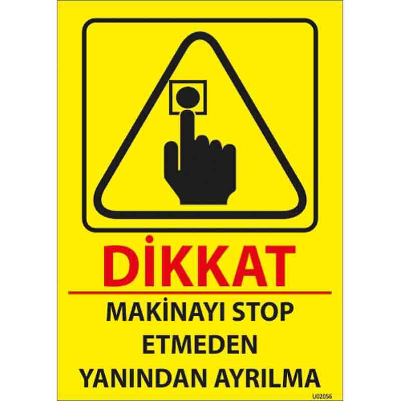 Makineyi Çalışırken Stop etmeden Yanından Ayrılma Uyarı Levhası