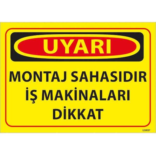 Montaj Sahasıdır Uyarı Levhası
