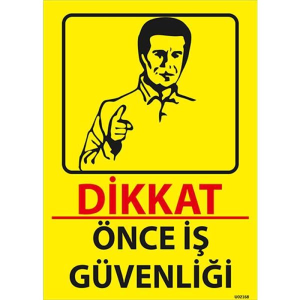 Önce İş Güvenliği Uyarı Levhası