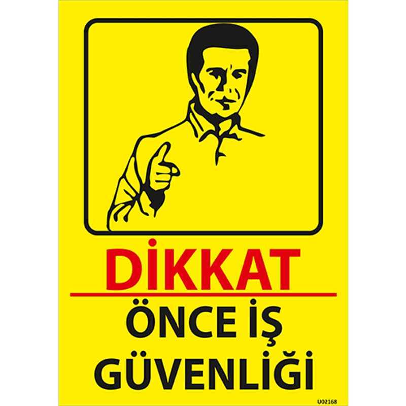 Önce İş Güvenliği Uyarı Levhası