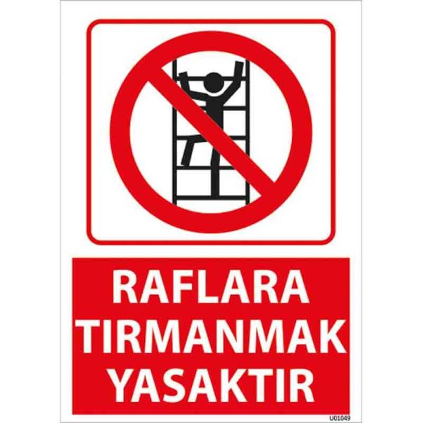 Raflara Tırmanmak Yasaktır Uyarı Levhası