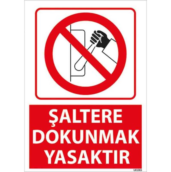 Şaltere Dokunmak Yasaktır Uyarı Levhası