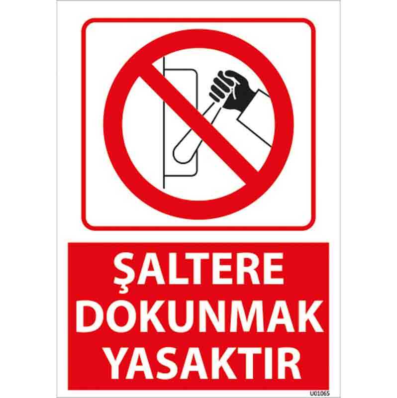 Şaltere Dokunmak Yasaktır Uyarı Levhası