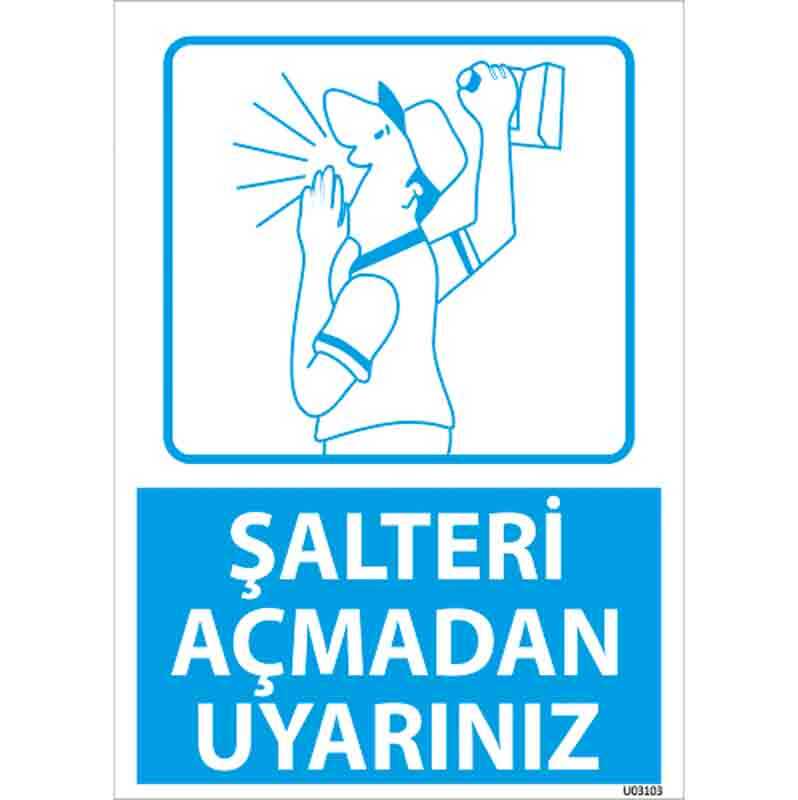 Şalteri Açmadan Uyarınız Uyarı Levhası