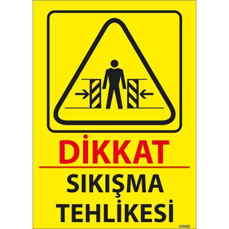 Sıkışma Tehlikesi Uyarı Levhası