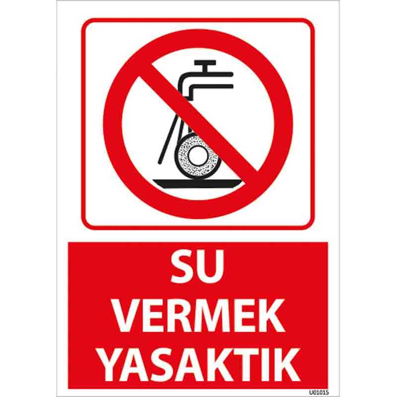 Su Vermek Yasaktır Uyarı Levhası