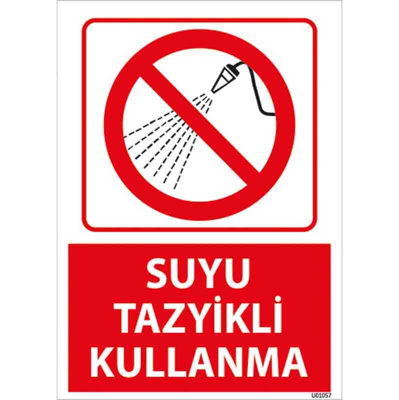 Suyu Tazyikli Kullanma Uyarı Levhası