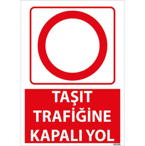 Taşıt Trafiğine Kapalı Yol Uyarı Levhası