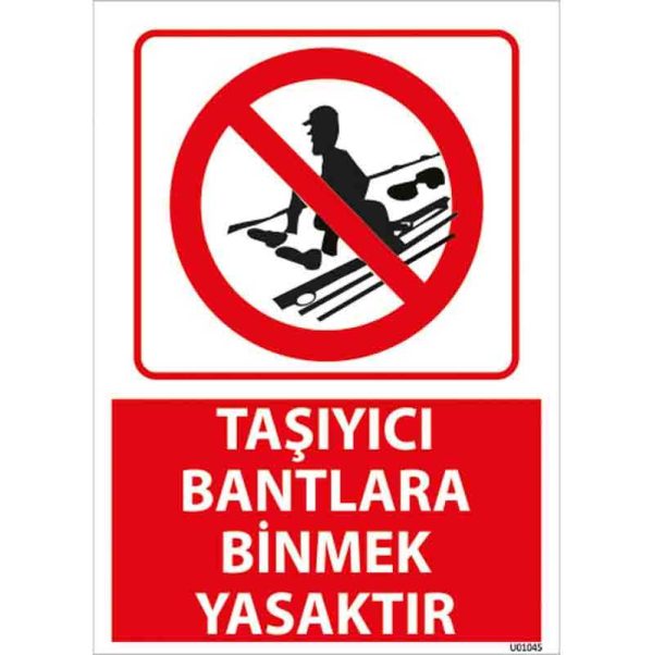 Taşıyıcı Bantlara Binmek Yasaktır Uyarı Levhası