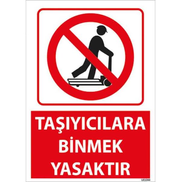 Taşıyıcılara Binmek Yasaktır Uyarı Levhası