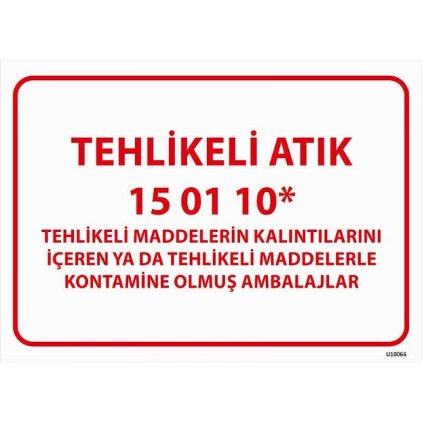 Tehlikeli Atık Uyarı Levhası Kontamine Olmuş Ambalajlar 15-01-10