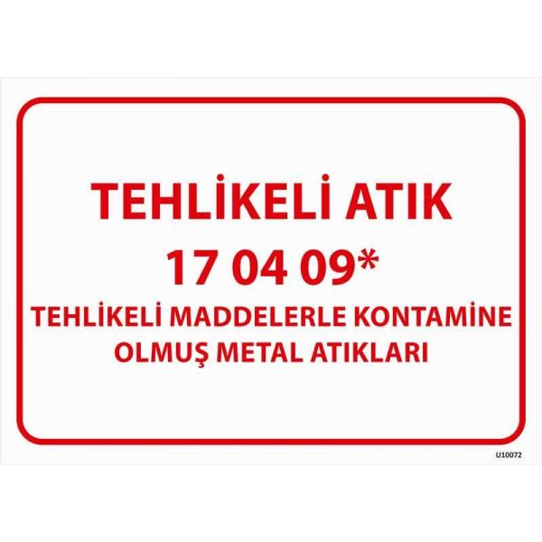 Tehlikeli Atık Uyarı Levhası Metal Atıkları 17-04-09