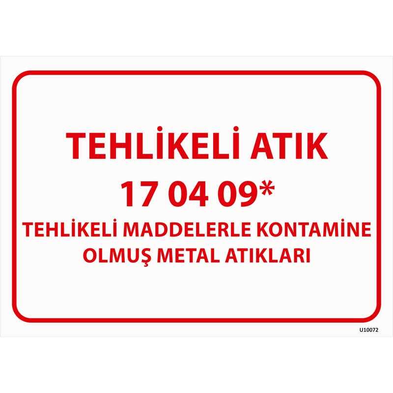 Tehlikeli Atık Uyarı Levhası Metal Atıkları 17-04-09