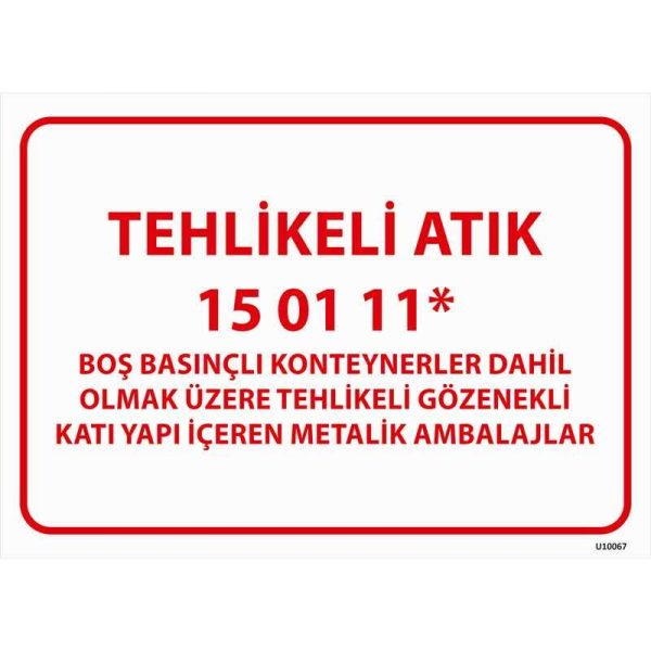 Tehlikeli Atık Uyarı Levhası Metalik Ambalajlar 15-01-11