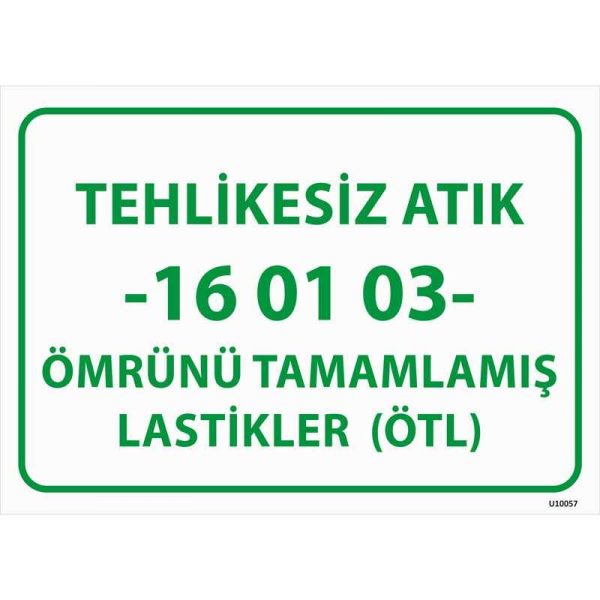 Tehlikesiz Atık 16-01-03 Ömrünü Tamamlamış Lastikler Uyarı Levhası