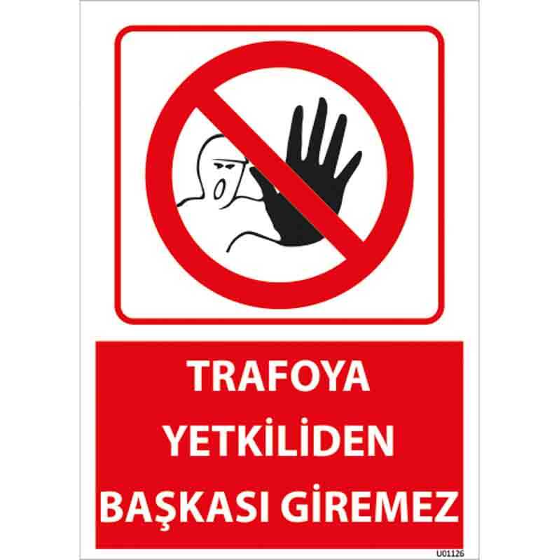 Trafoya Yetkiliden Başkası Giremez Uyarı Levhası