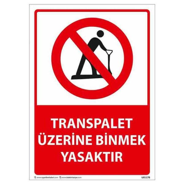 Transpalet Üzerine Binmek Yasaktır Uyarı Levhası U01178