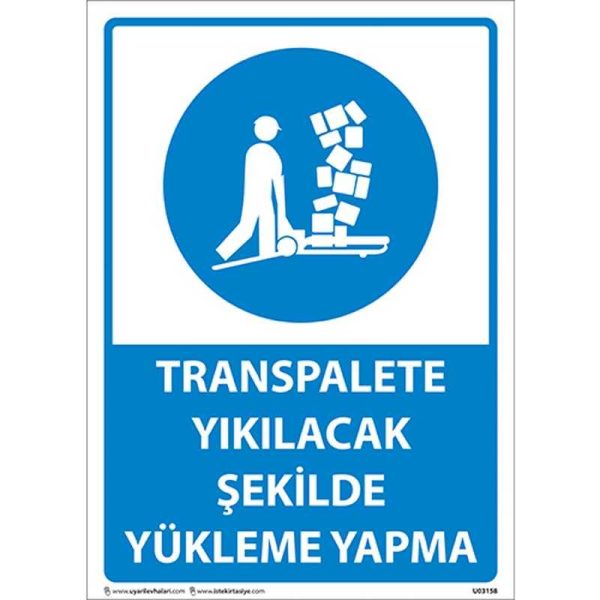 Transpalete Yıkılacak Şekilde Yükleme Yapma Uyarı Levhası