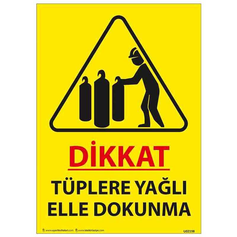 Tüplere Yağlı Elle Dokunma Uyarı Levhası
