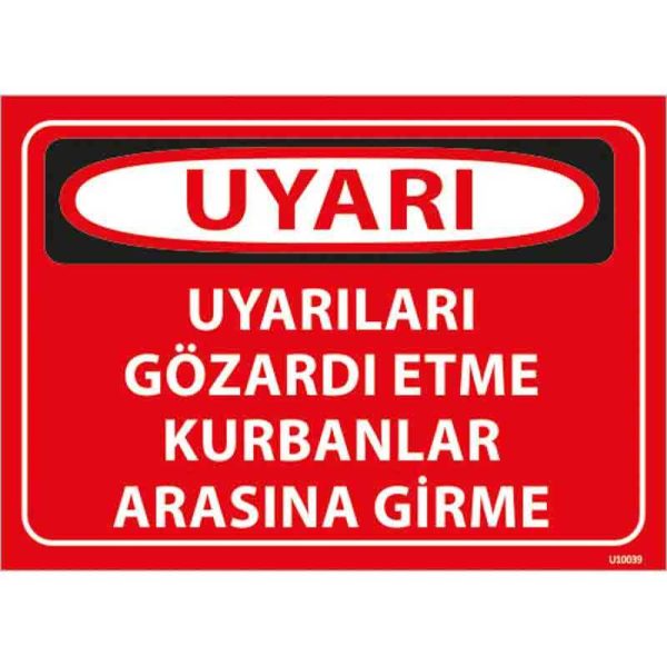 Uyarıları Göz Ardı Etme Uyarı Levhası