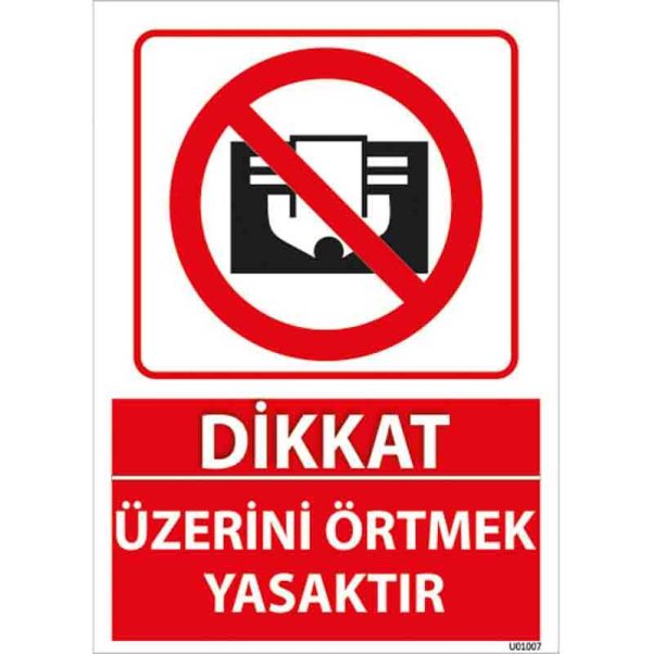 Üzerini Örtmek Yasaktır Uyarı Levhası