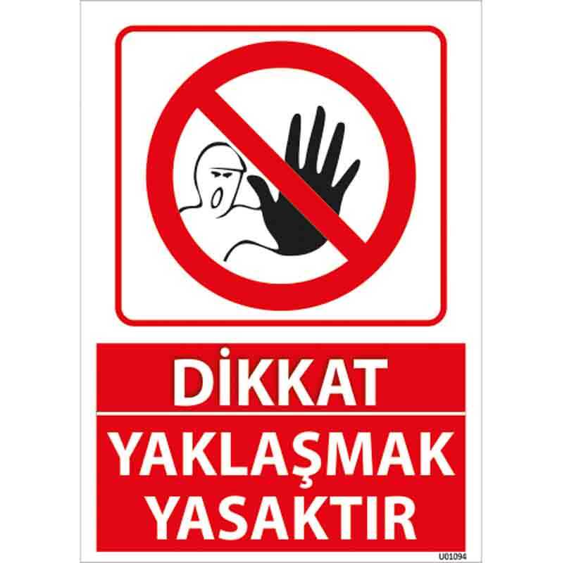 Yaklaşmak Yasaktır Uyarı Levhası