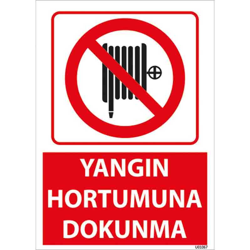 Yangın Hortumuna Dokunma Uyarı Levhası