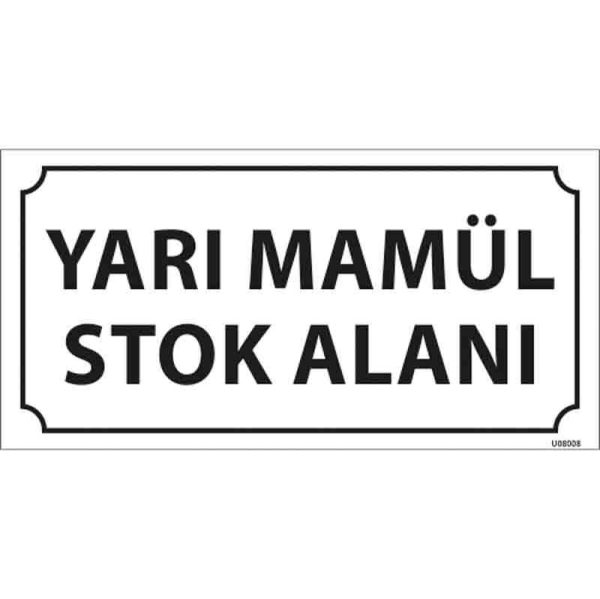 Yarı Mamul Stok Alanı Kapı İsimliği