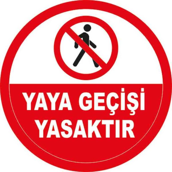 Yaya Geçişi Yasaktır Yer Etiketi 30 cm Çap