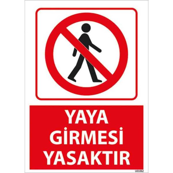 Yaya Girmesi Yasaktır Uyarı Levhası