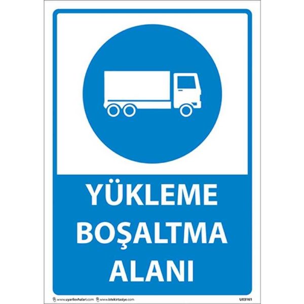 Yükleme Boşaltma Alanı Uyarı Levhası