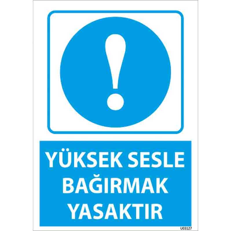 Yüksek Sesle Bağırmak Yasaktır Uyarı Levhası