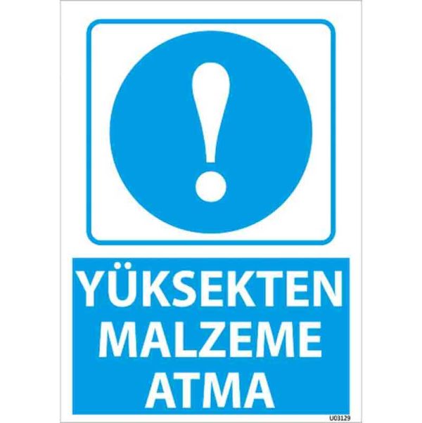 Yüksekten Malzeme Atma Uyarı Levhası