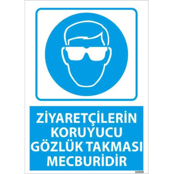 Ziyaretçilerin Koruyucu Gözlük Takması Mecburidir Uyarı Levhası