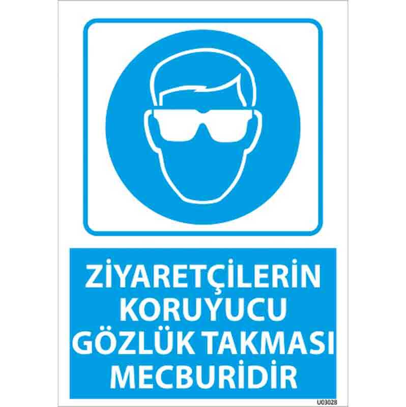 Ziyaretçilerin Koruyucu Gözlük Takması Mecburidir Uyarı Levhası